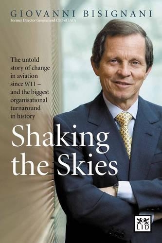 Бумажная книга «Shaking the Skies: The Untold Story of Change in Aviation Since 9/11 - and the Biggest Organizational Turnaround in History», автор Джованни Бизиньяни - фото №1