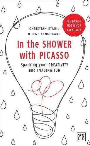 Бумажная книга «In the Shower with Picasso: Sparking Your Creativity and Imagination», авторов Кристиан Стадиль, Лене Танггаард - фото №1