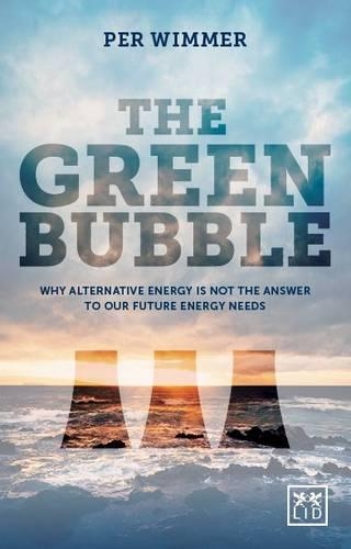 Бумажная книга «Green Bubble: For Green Energy to Be Truly Sustainable It Must Be Commercially Sustainable», автор Пер Виммер - фото №1