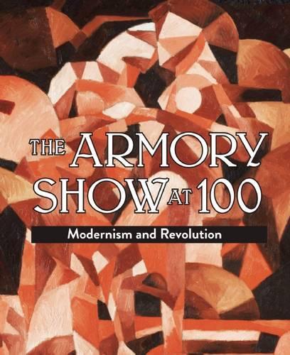 Бумажная книга «Armory Show at 100: Modernism and Revolution», авторов Кейси Нельсон Блейк, Кимберли Оркатт, Мэрилин С. Кушнер - фото №1