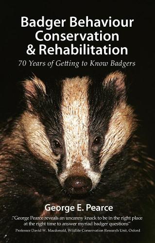 Паперова книга «Badger Behaviour, Conservation & Rehabilitation: 70 Years of Getting to Know Badgers», автор Джордж Е. Пірс - фото №1