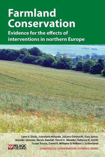 Бумажная книга «Farmland Conservation: Evidence for the effects of interventions in northern and western Europe», авторов Аннели М. Йонссон, Дэвид А. Шоулер, Дэвид Р. Уильямс, Жосселин Э. Эшпол, Джулиана Денхардт, Кэти Джеймс, Линн В. Дикс, Никола Рэндалл, Ребекка К. Смит, Сьюзен Терпи - фото №1