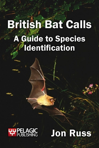 Бумажная книга «British Bat Calls: A Guide to Species Identification», автор Джон Расс - фото №1