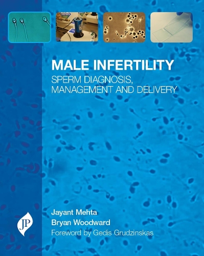Бумажная книга «Male Infertility: Sperm Diagnosis, Management and Delivery», автор Джаянт Мехта - фото №1