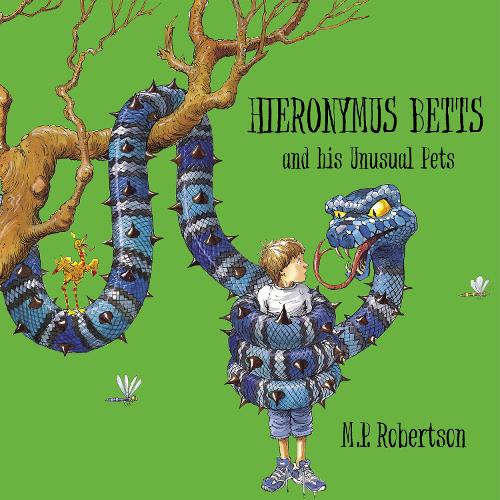 Бумажная книга «Hieronymus Betts and His Unusual Pets: a fabulous story book about crazy pets by M.P.Robertson», автор Марк Робертсон - фото №1