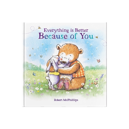 Бумажная книга «Everything Is Better Because Of You: A heartfelt gift book for someone special», автор Роберт Макфиллипс - фото №1