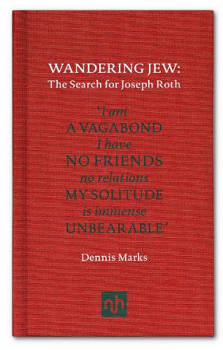 Бумажная книга «Wandering Jew: The Search for Joseph Roth», автор Деннис Маркс - фото №1