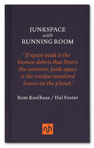 Паперова книга «Junkspace with Running Room», авторів Хел Фостер, Рем Колхас - фото №1