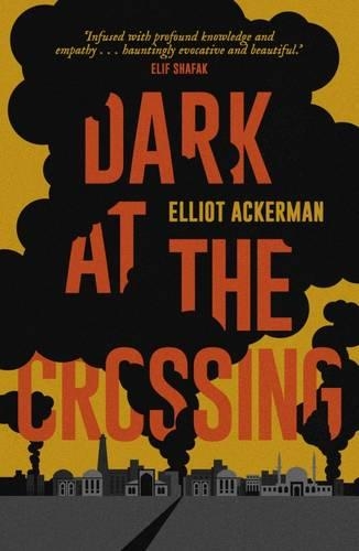 Бумажная книга «Dark at the Crossing», автор Эллиот Акерман - фото №1