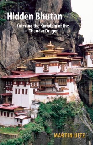Бумажная книга «Hidden Bhutan: Entering the Kingdom of the Thunder Dragon», автор Мартин Уитц - фото №1