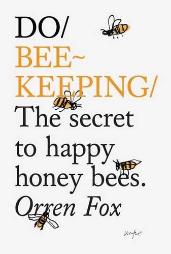Бумажная книга «Do Beekeeping: The Secret To Happy Honey Bees.», автор Оррен Фокс - фото №1