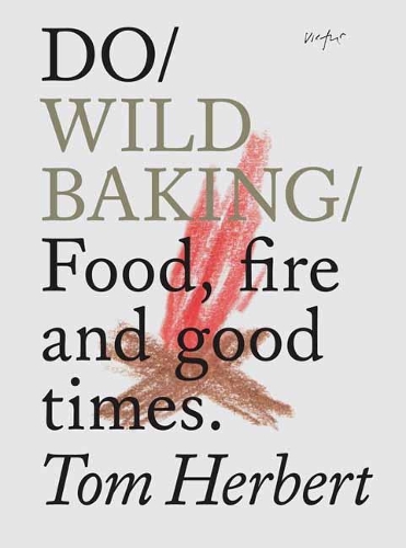 Бумажная книга «Do Wild Baking: Food, Fire and Good Times», автор Том Герберт - фото №1