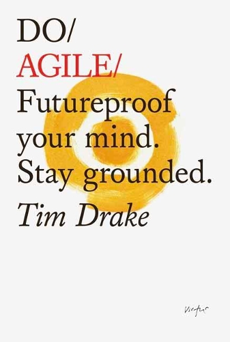 Бумажная книга «Do Agile: Futureproof Your Mind. Stay Grounded», автор Тим Дрейк - фото №1