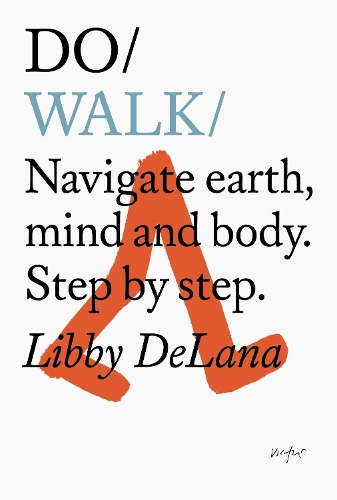 Паперова книга «Do Walk: Navigate Earth, Mind And Body. Step By Step.», автор Ліббі ДеЛана - фото №1