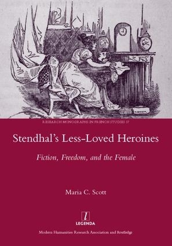 Бумажная книга «Stendhal's Less-Loved Heroines: Fiction, Freedom, and the Female», автор Мария К. Скотт - фото №1