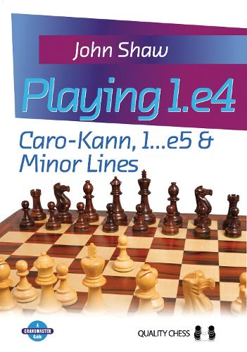 Бумажная книга «Playing 1.e4: Caro-Kann, 1...e5 and Minor Lines», автор Джон Шоу - фото №1