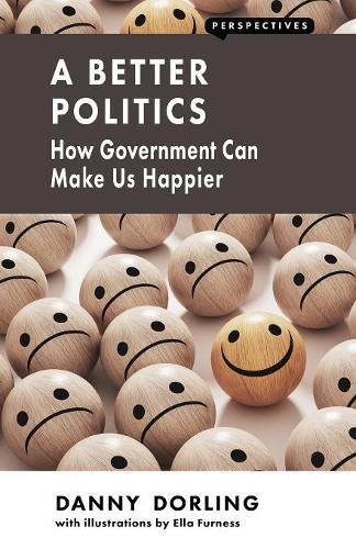 Бумажная книга «A Better Politics: How Government Can Make Us Happier», автор Дэнни Дорлинг - фото №1