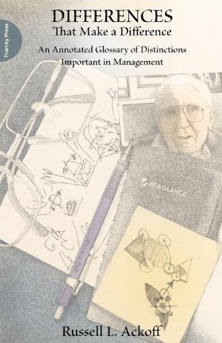 Паперова книга «Differences That Make a Difference: An Annotated Glossary of Distinctions Important in Management», автор Рассел Акофф - фото №1