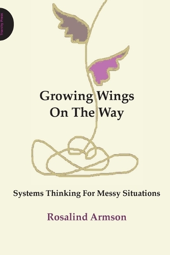 Паперова книга «Growing Wings on the Way: Systems Thinking for Messy Situations», автор Розалінд Армсон - фото №1