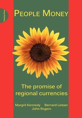 Паперова книга «People Money: The Promise of Regional Currencies», авторів Бернар Літер, Джон Роджерс - фото №1
