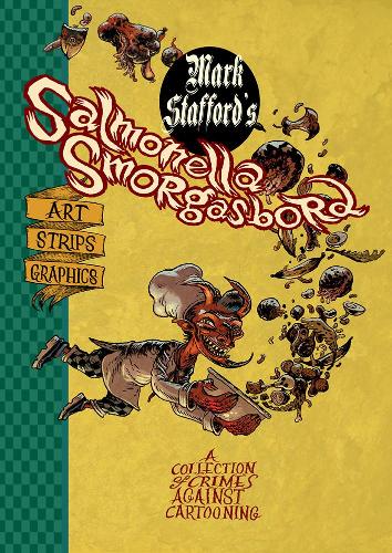 Бумажная книга «Salmonella Smorgasbord: A Collection of Crimes Against Cartooning», автор Марк Стаффорд - фото №1
