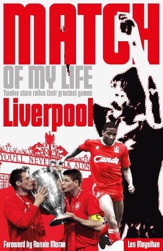 Бумажная книга «Liverpool FC Match of My Life: Twelve Stars Relive Their Favourite Games», автор Лео Мойнихан - фото №1