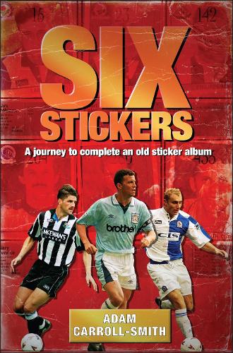 Бумажная книга «Six Stickers: A Journey to Complete an Old Sticker Album», автор Адам Кэрролл-Смит - фото №1