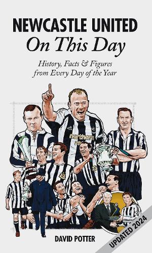 Паперова книга «Newcastle United On This Day: History, Facts & Figures from Every Day of the Year», автор Девід Поттер - фото №1