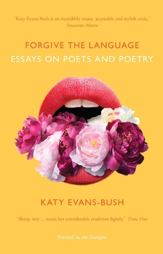 Бумажная книга «Forgive the Language: Essays on Poets and Poetry», автор Кэти Эванс-Буш - фото №1