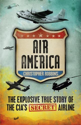 Паперова книга «Air America», автор Кристофер Роббинс - фото №1