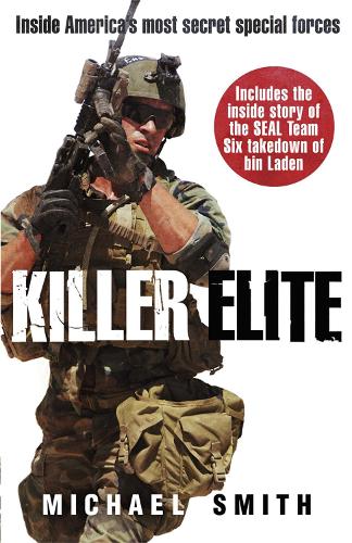 Бумажная книга «Killer Elite: America's Most Secret Soldiers», автор Майкл Смит - фото №1