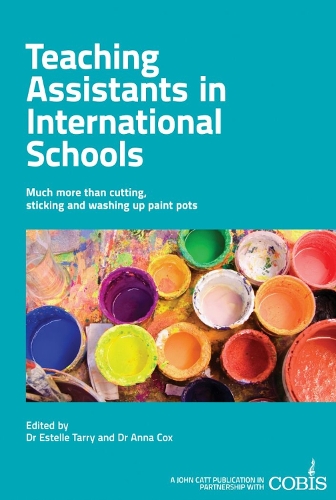 Бумажная книга «Teaching Assistants in International Schools: More than cutting, sticking and washing up paint pots!», авторов Анна Кокс, Эстель Тарри - фото №1