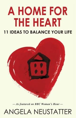 Паперова книга «A Home for the Heart: 11 Ideas to Balance Your Life», автор Анжела Нойстаттер - фото №1