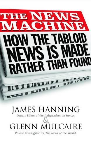 Бумажная книга «The News Machine: Hacking: The Untold Story», авторов Гленн Малкейр, Джеймс Хэннинг - фото №1