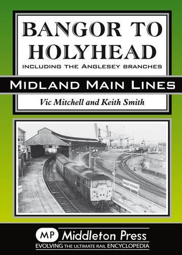 Паперова книга «Bangor to Holyhead: Including the Angelsey Branches», авторів Кіт Сміт, Вік Мітчелл - фото №1