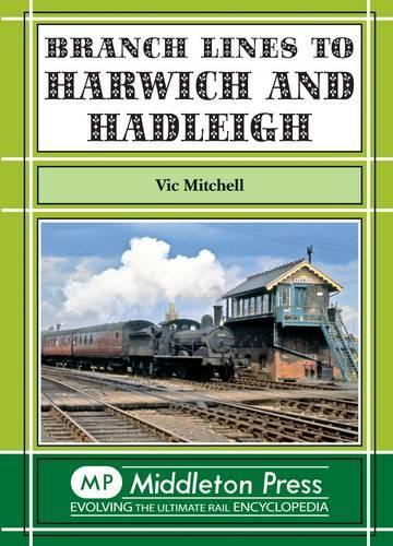 Бумажная книга «Branch Lines to Harwich and Hadleigh», автор Вик Митчелл - фото №1
