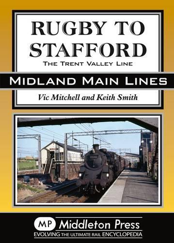 Бумажная книга «Rugby to Stafford: The Trent Valley Line», авторов Кит Смит, Вик Митчелл - фото №1