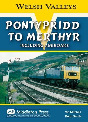 Бумажная книга «Pontypridd to Merthyr: Including Aberdare», авторов Кит Смит, Вик Митчелл - фото №1