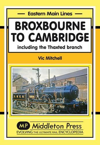 Бумажная книга «Broxbourne to Cambridge: Including the Thaxted Branch», автор Вик Митчелл - фото №1
