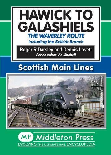 Бумажная книга «Hawick to Galashiels: The Waverley Route Including the Selkirk Branch», авторов Деннис Ловетт, Роджер Дарсли - фото №1