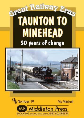 Паперова книга «Taunton to Minehead: 50 Years of Change», автор Вік Мітчелл - фото №1