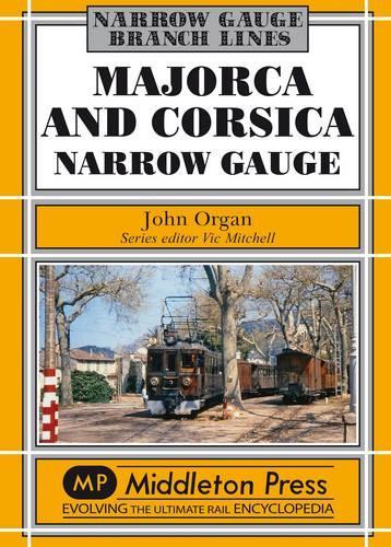 Бумажная книга «Majorca and Corsica Narrow Gauge: Scenic Journeys on Two Mediterranean Islands», автор Джон Орган - фото №1