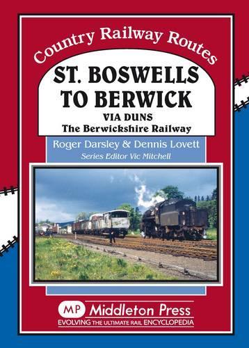 Бумажная книга «St Boswells to Berwick: Via Duns the Berswickshire Railway», авторов Деннис Ловетт, Роджер Дарсли - фото №1