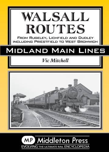 Бумажная книга «Walsall Routes: From Rugeley, Lichfield and Dudley Including Priestfield to West Bromwich», автор Вик Митчелл - фото №1