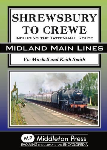 Бумажная книга «Shrewsbury to Crewe: Including the Tattenhall Route», авторов Кит Смит, Вик Митчелл - фото №1