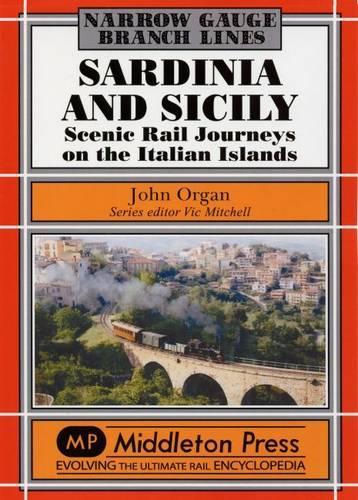 Бумажная книга «Sardinia and Sicily Narrow Gauge: Scenic Rail Journeys on the Italian Islands», автор Джон Орган - фото №1