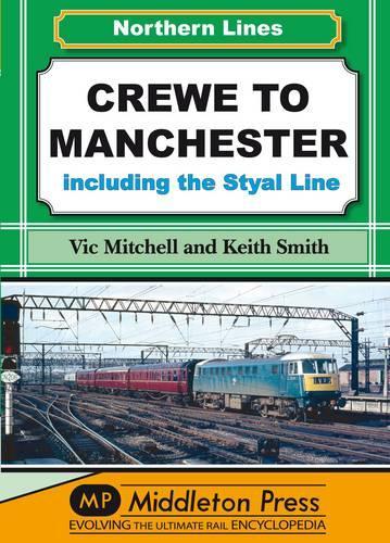 Бумажная книга «Crewe to Manchester: Including the Styal Line», авторов Кит Смит, Вик Митчелл - фото №1