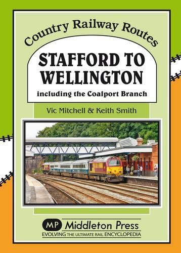Бумажная книга «Stafford to Wellington: Including the Coalport Branch», авторов Кит Смит, Вик Митчелл - фото №1