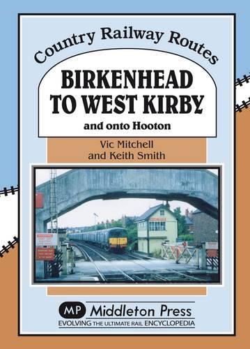 [object Object] «Birkenhead to West Kirby: And on to Hooton», авторов Кит Смит, Вик Митчелл - фото №1