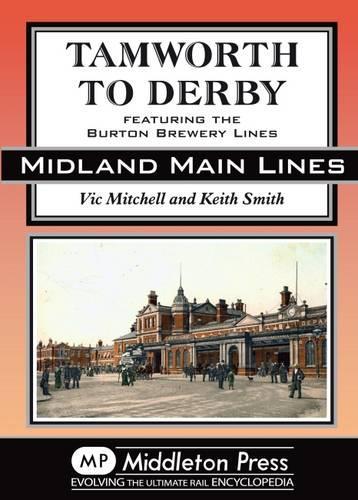 Бумажная книга «Tamworth to Derby: Featuring the Burton Brewery Lines», автор Вик Митчелл - фото №1